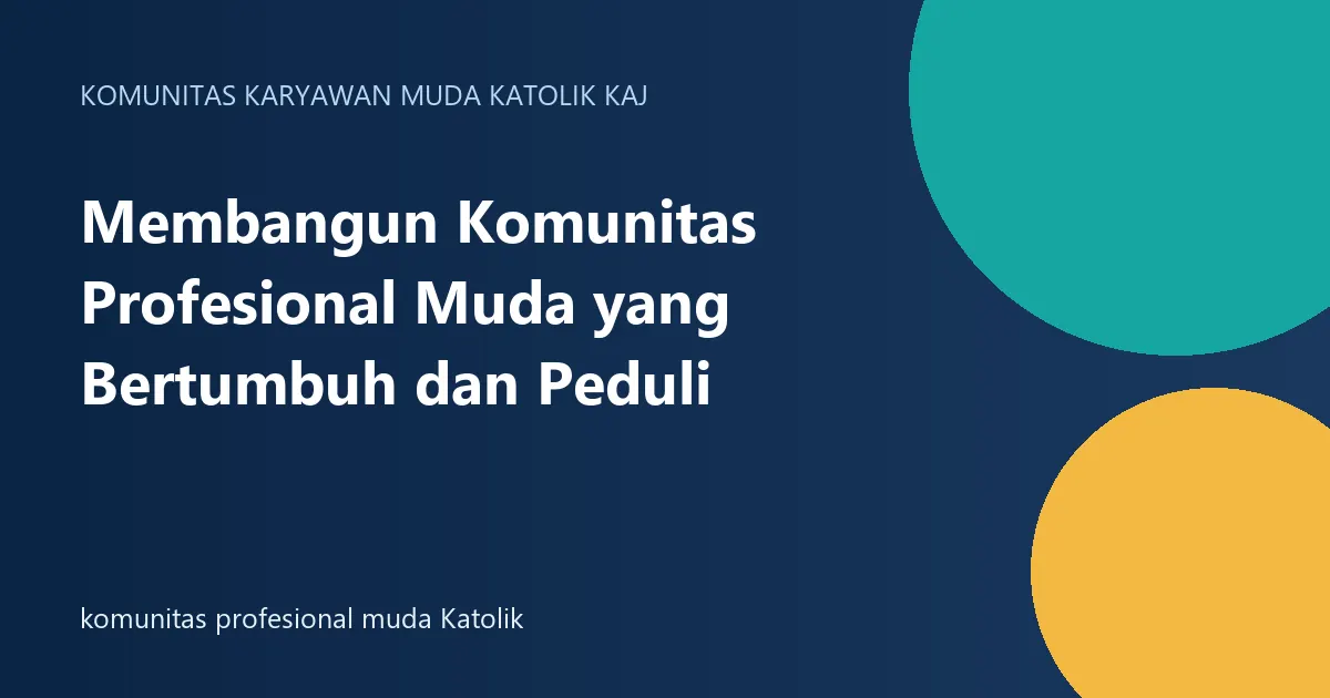Membangun Komunitas Profesional Muda yang Bertumbuh dan Peduli